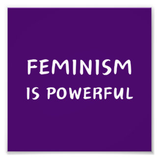 Feminism is powerful photo print