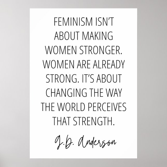 Feminism isn’t about making women stronger  poster (Front)