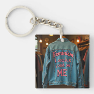 Feminism looks good on me keychain