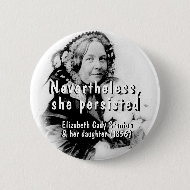 Feminism Nevertheless she persisted women   Button (Front)