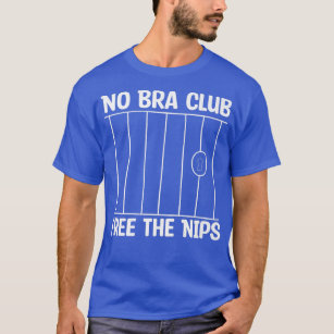 Feminism No Bra Club Free The Nips1300  T-Shirt