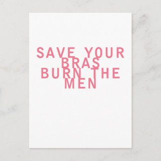 Feminism Save your Bras Burn the Men Funny Postcard