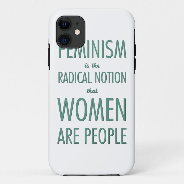 Feminism: The Radical Notion that Women are People Case-Mate iPhone Case (Back)