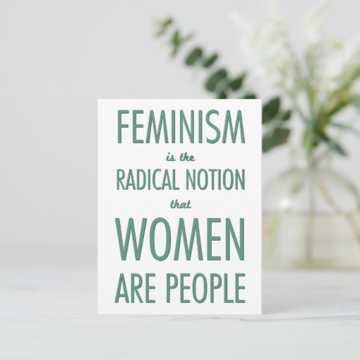 Feminism The Radical Notion That Women Are People Postcard Zazzle 