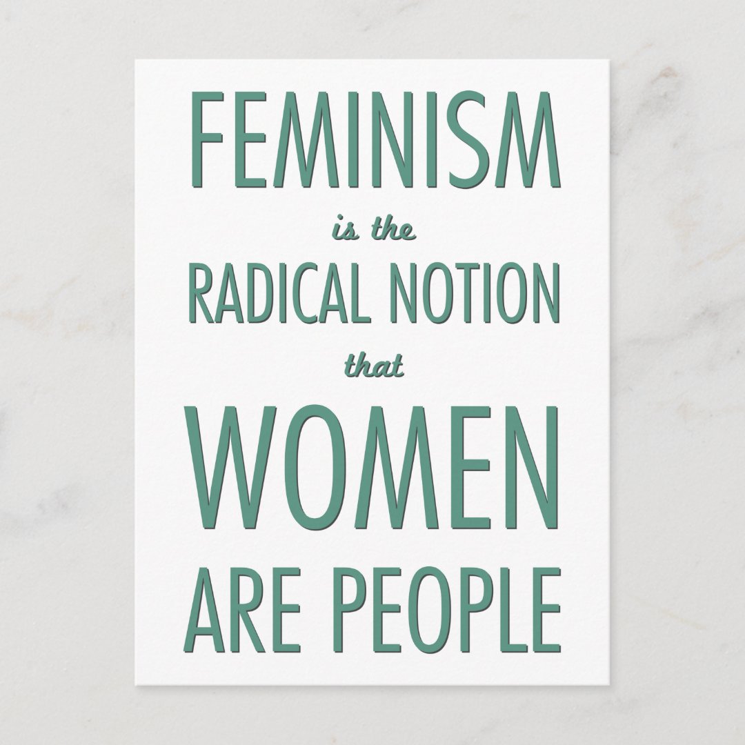 Feminism The Radical Notion That Women Are People Postcard Zazzle