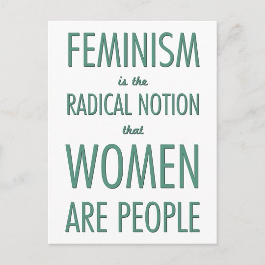 Feminism The Radical Notion That Women Are People Postcard 