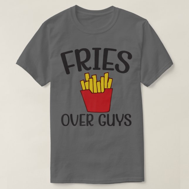 FeminismFries Over Guys1037  T-Shirt (Design Front)