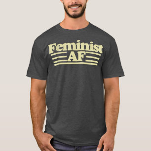 Feminist Af Feminism With A Retro 70s1420 T-Shirt