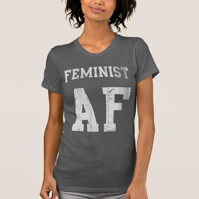 Feminist AF T-Shirt (Front)