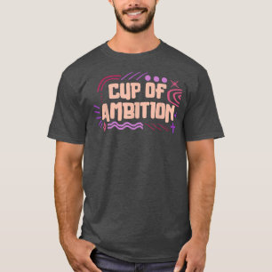 Feminist Ambition Women Empowerment Girl Equality  T-Shirt