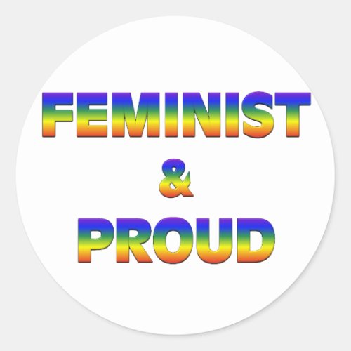 Feminist and Proud Classic Round Sticker