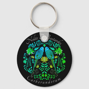 Feminist art Nolite Te Bastardes Carborundorum Keychain