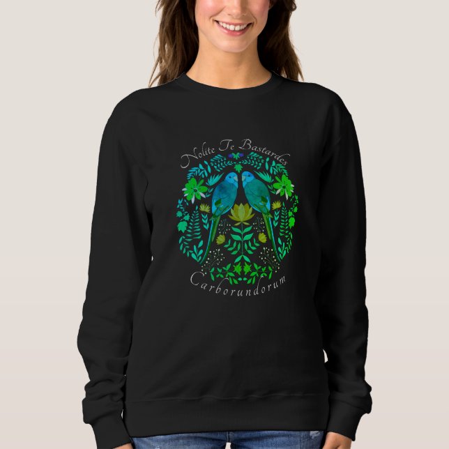 Feminist art Nolite Te Bastardes Carborundorum Sweatshirt (Front)