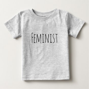 Feminist Baby Kids Toddler Unisex Youth Simple Baby T-shirt by ShopKatalyst at Zazzle