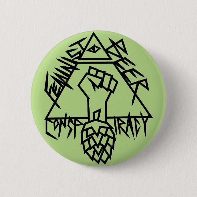 Feminist Beer Conspiracy Button (Front)