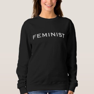 Feminist - bold white letters on black sweatshirt
