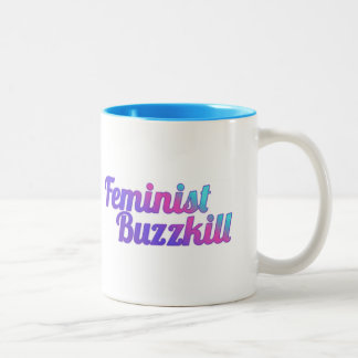 Feminist Buzzkill Mug - Colorglitz Edition