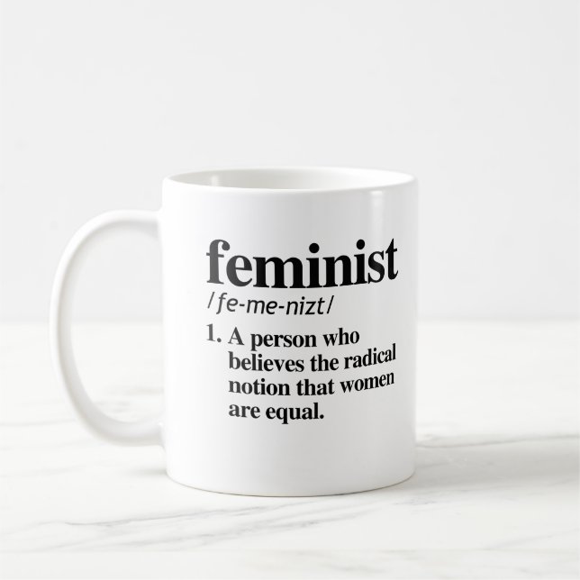 Feminist Definition - A person who believes women  Coffee Mug (Left)
