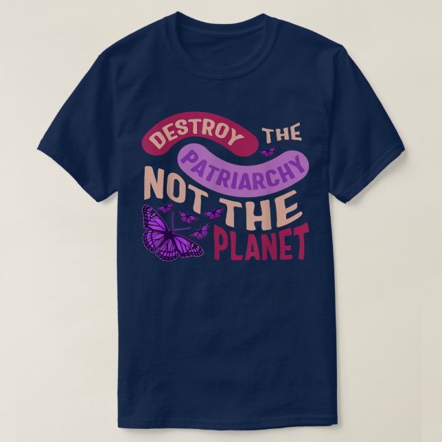 Feminist Destroy The Patriarchy Women Empowerment  T-Shirt (Design Front)