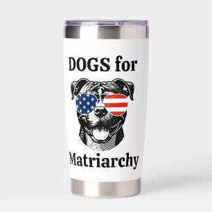 Feminist Dog Mom Liberal Democrat Patriot Pitbull Insulated Tumbler
