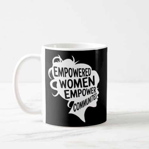 Feminist Empowered Empower Communities Voting Stro Coffee Mug