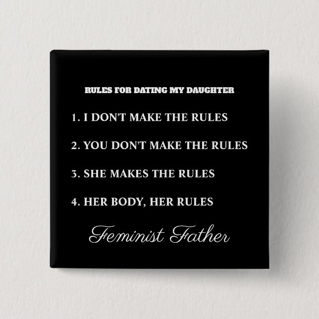 Feminist Father Daughter Dating Rules T-Shirt Button (Front)