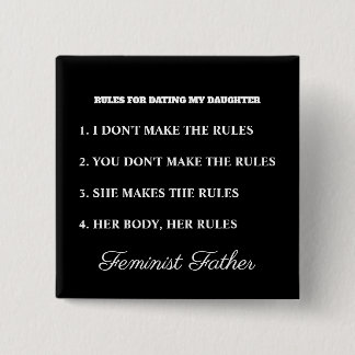 Feminist Father Daughter Dating Rules T-Shirt Button