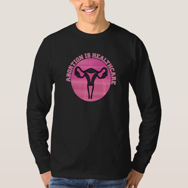 Feminist Feminism Pro Abortion  Abortion Is Health T-Shirt (Front)
