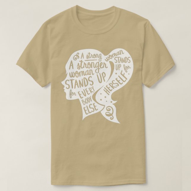 Feminist Feminism Quote Inspirational Strong Women T-Shirt (Design Front)