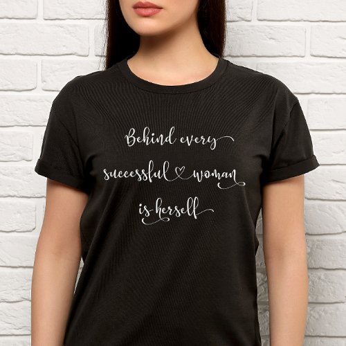 Feminist Handwritten Script Successful Woman Quote T_Shirt