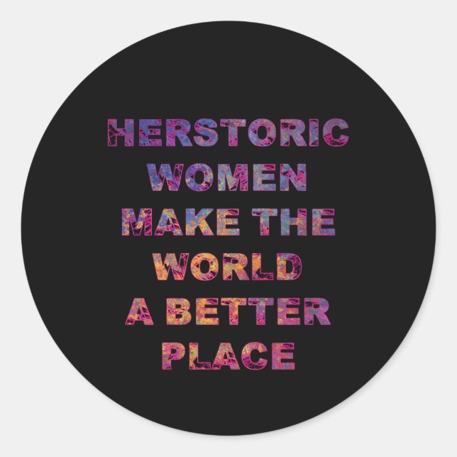 Feminist HERstoric Women Make a Better World Classic Round Sticker (Front)