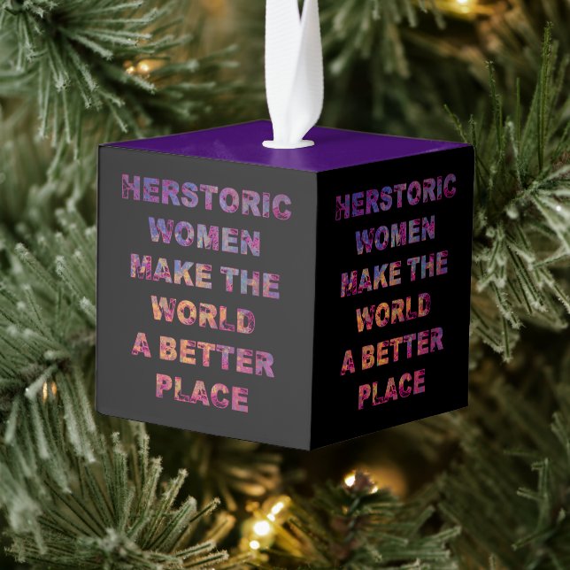Feminist HERstoric Women Make a Better World Cube Ornament (Tree)