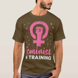 Feminist In Training Feminism Design1666  T-Shirt