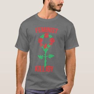 Feminist killjoy11 T-Shirt