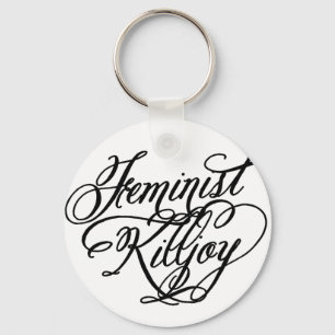 Feminist Killjoy Keychain