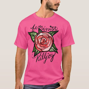Feminist Killjoy Red Rose Nature Designs Feminism  T-Shirt