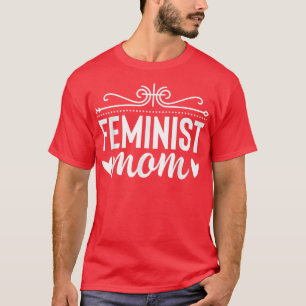 Feminist Mom, Women Rights Transfeminism Bropropri T-Shirt