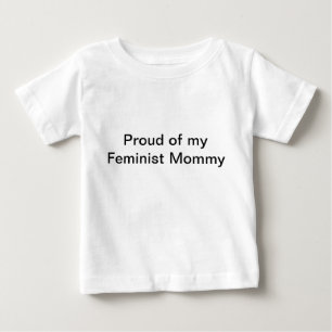 Feminist Mommy Baby T-Shirt