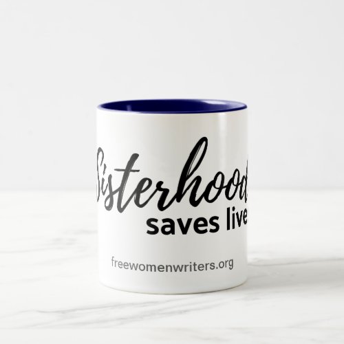 Feminist Mug_ sisterhood saves lives Two_Tone Coffee Mug