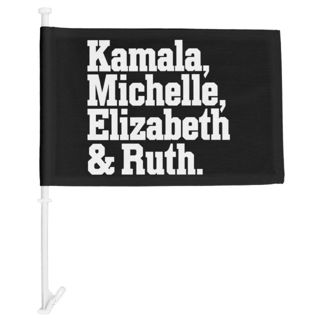 Feminist Political Kamala Michelle Elizabeth Ruth Car Flag (Front)