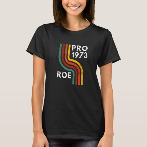 Feminist Pro 1973 Roe V Wade Protest Abortion Law  T_Shirt