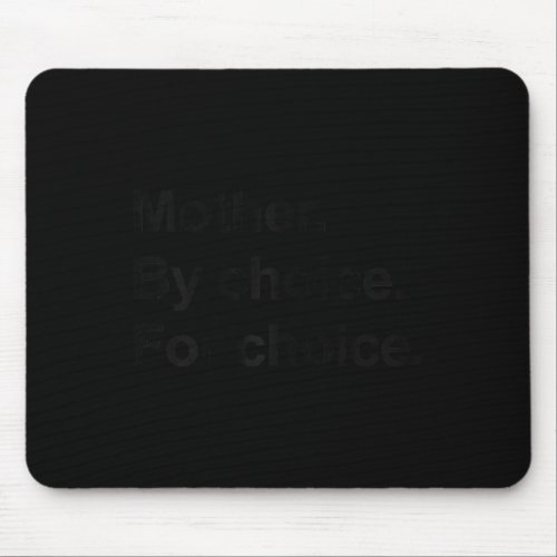 Feminist Rights Mother By Choice For Choice Pro Ch Mouse Pad