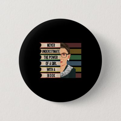 Feminist Ruth Bader Ginsburg Rbg Quote Girl With B Button