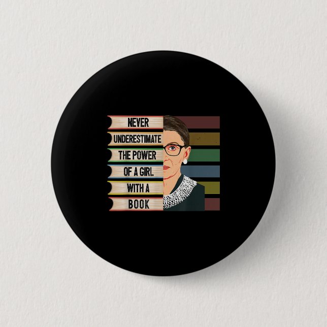 Feminist Ruth Bader Ginsburg Rbg Quote Girl With B Button (Front)