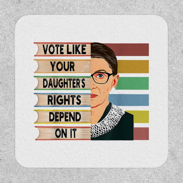 Feminist Ruth Bader Ginsburg RBG Quote Girl With B Patch (Front)