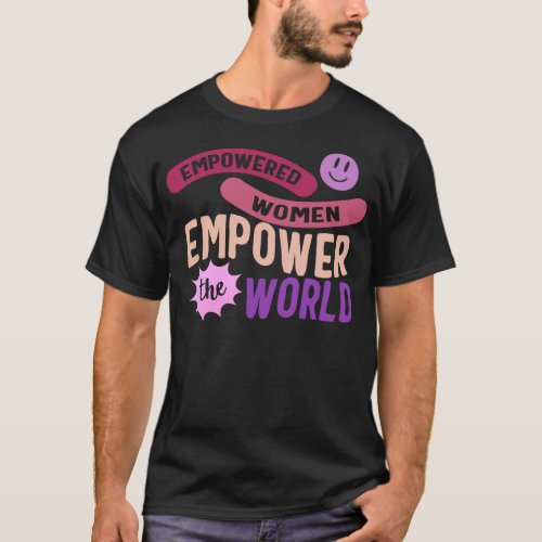 Feminist Shirt Empowered Women Empowered The T_Shirt