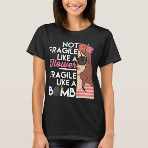 Feminist shirt not fragile like a flower