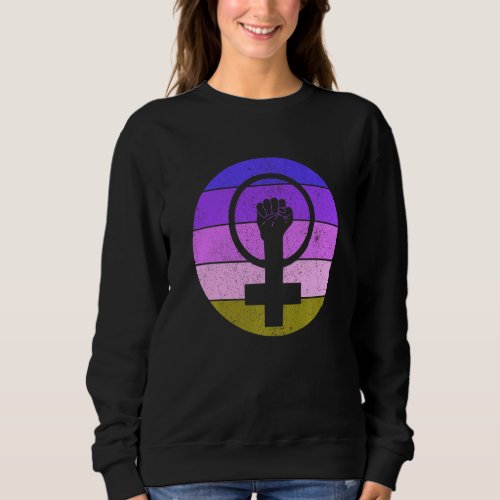 Feminist Symbol Female Equality Woman Up Feminism  Sweatshirt