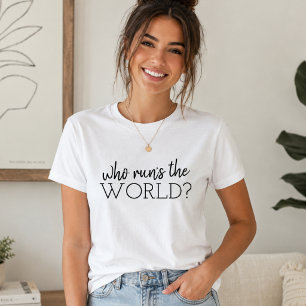 Feminist T-shirts   Who Runs The World Graphic Tee