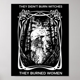 Feminist They Didn't Burn Witches They Burned Wome Poster